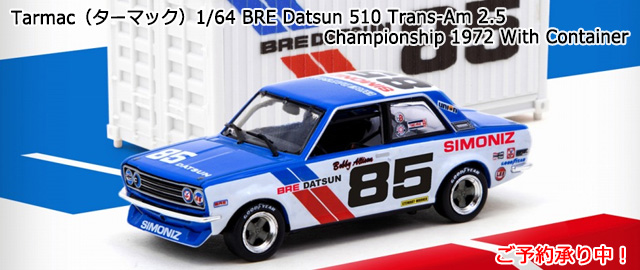 [予約]Tarmac（ターマック）1/64 BRE Datsun 510 Trans-Am 2.5 Championship 1972 With Container